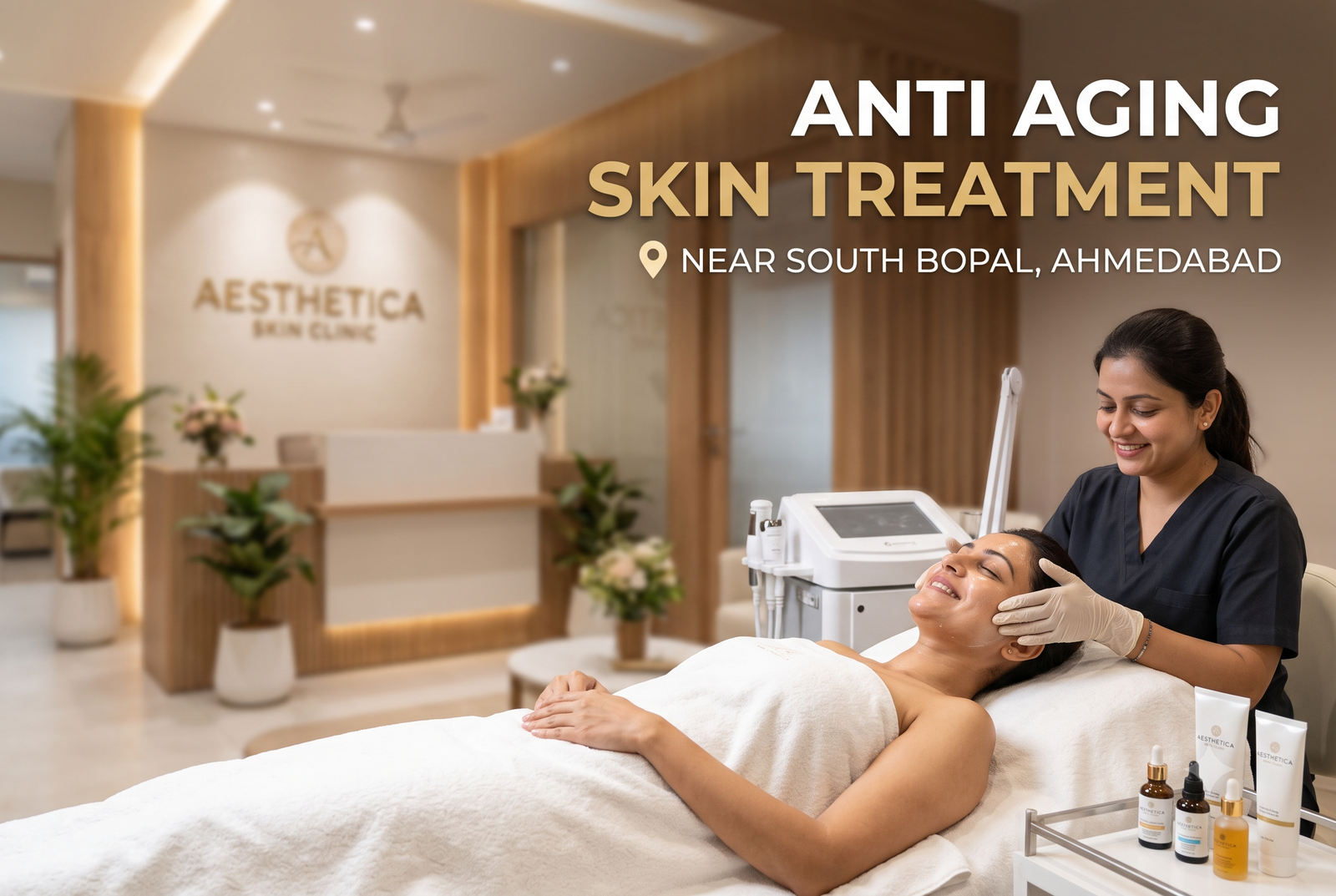 Anti Aging Skin Treatment Near South Bopal, Ahmedabad