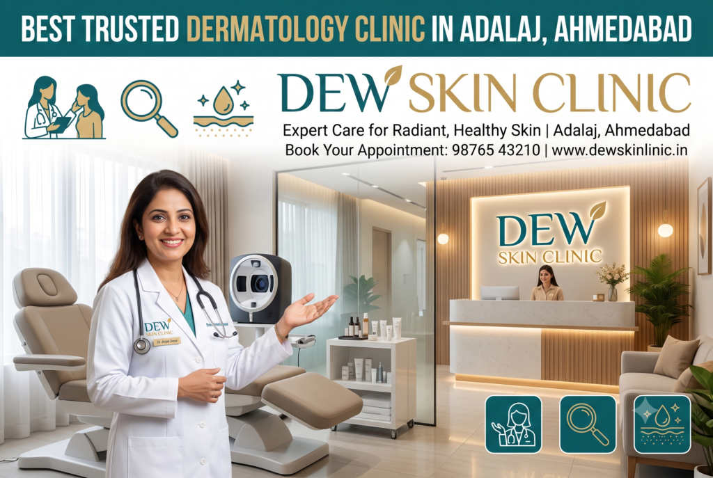 Best Trusted Dermatology Clinic in Adalaj, Ahmedabad | Dew Skin Clinic