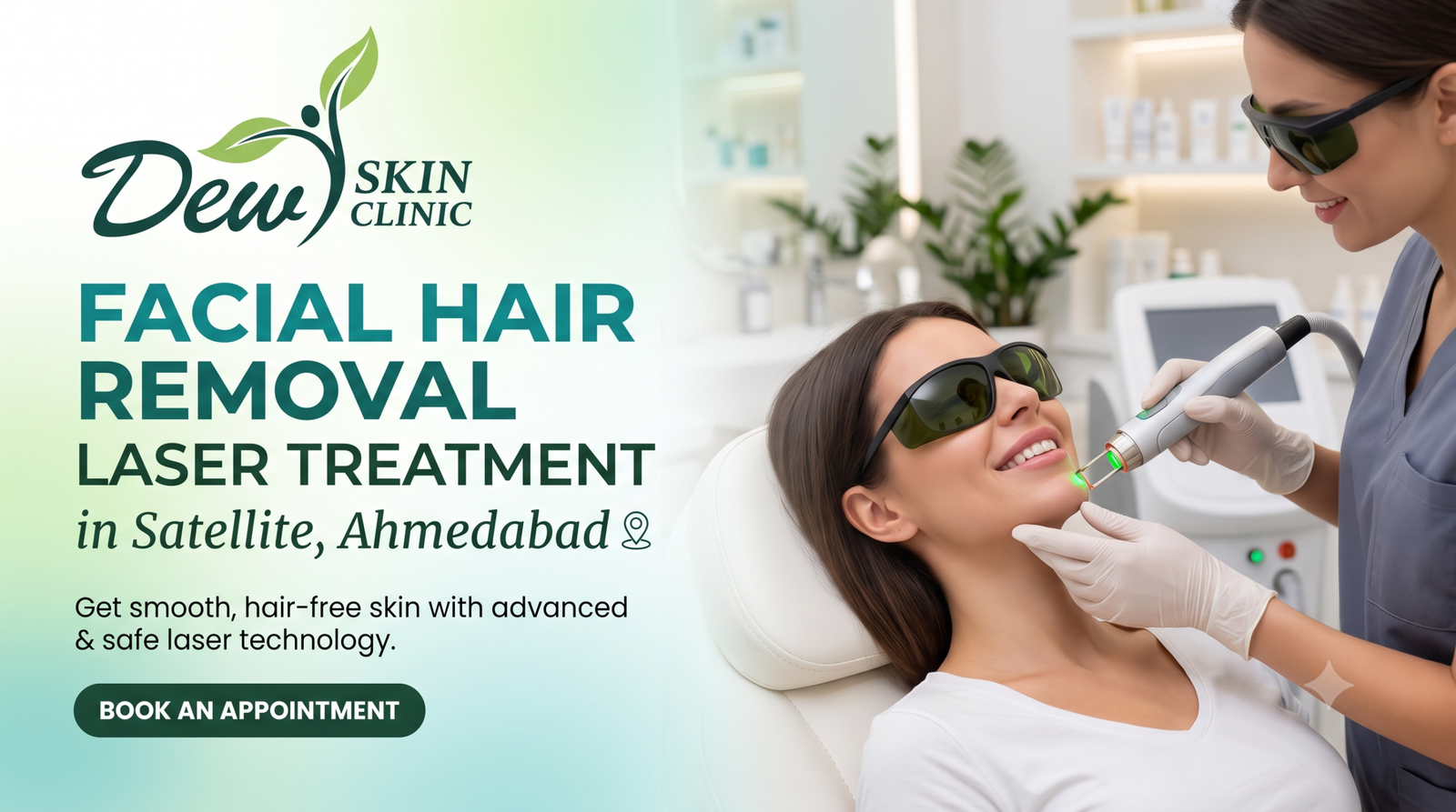 Facial Hair Removal Laser in Satellite, Ahmedabad: Safe, Doctor-Led Results at Dew Skin Clinic